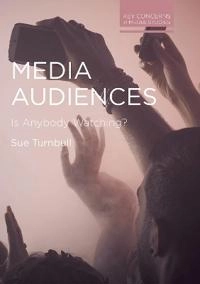 Media audiences : is anybody watching?; Sue Turnbull; 2020