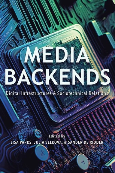 Media Backends; Lisa Parks, Julia Velkova, Sander De Ridder; 2023