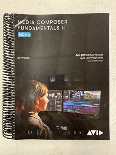 Media Composer Fundamentals 2; Avid Official Curriculum; 2019