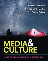 Media & Culture: An Introduction to Mass Communication; Richard Campbell, Christopher Martin, Bettina Fabos; 2017