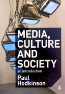 Media, culture and society : an introduction; Paul. Hodkinson; 2011