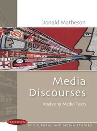 Media discourses : analysing media texts; Donald Matheson; 2005