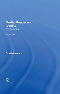 Media, gender and identity : an introduction; David Gauntlett; 2008