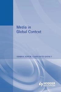 Media in global context; Annabelle Sreberny-Mohammadi, Mckenna Jim, Annabelle Sreberny, Dwayne Winseck, Jim McKenna; 1997
