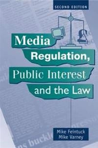 Media regulation, public interest and the law; Mike Feintuck; 2006
