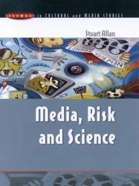 Media, risk and science; Stuart Allan; 2002