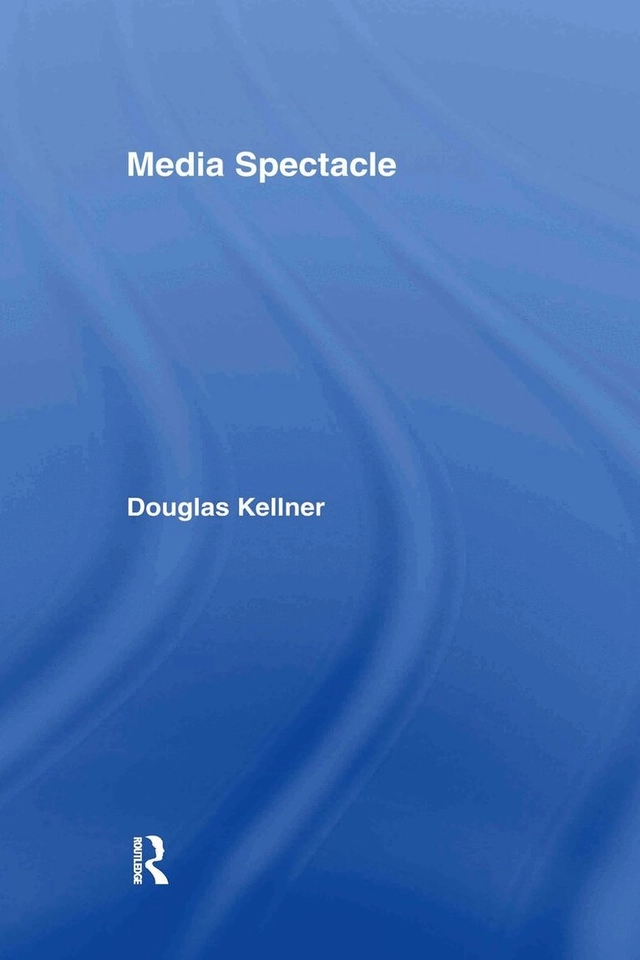 Media spectacle; Douglas Kellner; 2003