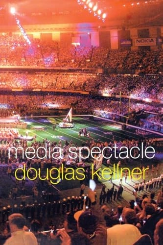 Media spectacle; Douglas Kellner; 2003