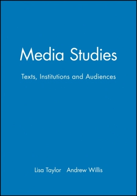 Media studies - texts, institutions and audiences; Andrew Willis; 1999