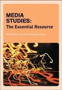 Media studies : the essential resource; Philip Rayner; 2004