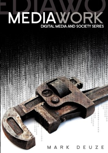 Media Work; Mark Deuze; 2007