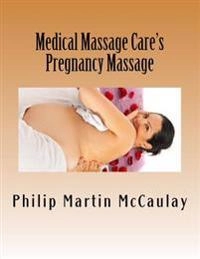 Medical Massage Care's Pregnancy Massage; Philip Martin McCaulay; 2012