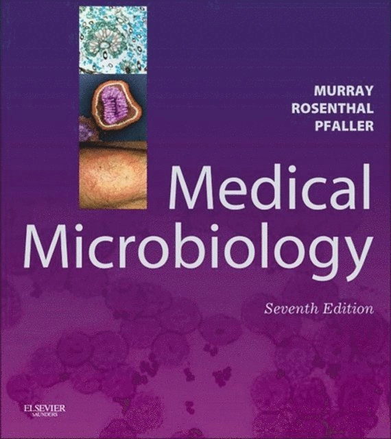 Medical microbiology; Patrick R. Murray, Kenneth S. Rosenthal, Michael A. Pfaller; 2013