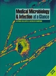 Medical Microbiology and Infection at a GlanceAt a Glance; Stephen Gillespie, Kathleen Bamford; 2003