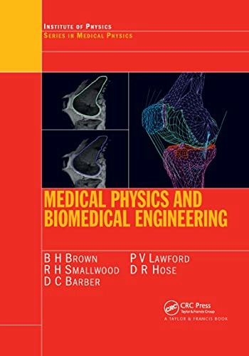 Medical physics and biomedical engineering; B H Brown, R H Smallwood, D C Barber, P V Lawford, D R Hose; 1999