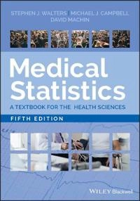 Medical statistics : a textbook for the health sciences; Michael J. Campbell; 2021