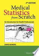 Medical Statistics from Scratch: An Introduction for Health Professionals,; David Bowers; 2014