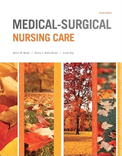 Medical-surgical nursing care; Karen M. Burke; 2016