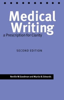Medical writing : a prescription for clarity : a self-help guide to clearer medical English; Neville W. Goodman; 1997