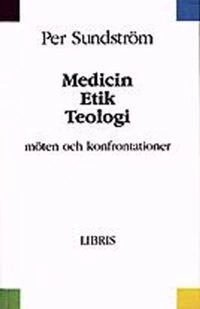 Medicin, teologi, etik; Per Sundström; 1900
