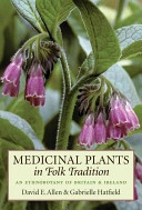 Medicinal plants in folk tradition; David E. Allen, Gabrielle Hatfield; 2004
