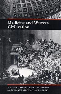 Medicine and Western civilization; Stephanie Kiceluk, David J Rothman, Steven Marcus; 1995