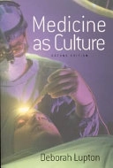 Medicine as culture : illness, disease and the body in western societies; Deborah Lupton; 2003