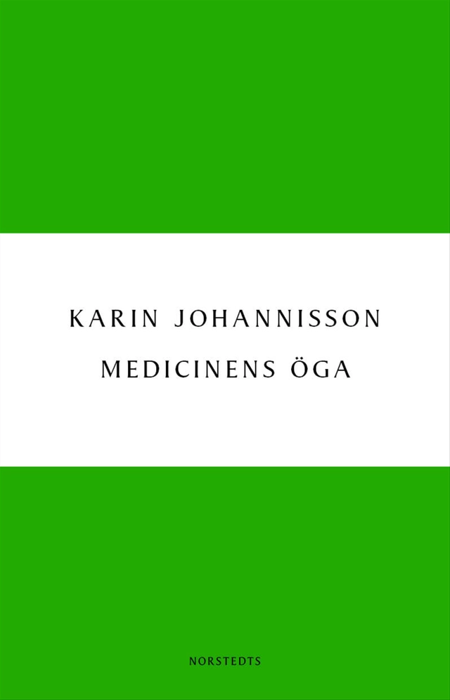 Medicinens öga : sjukdom, medicin och samhälle - historiska erfarenheter; Karin Johannisson; 2002