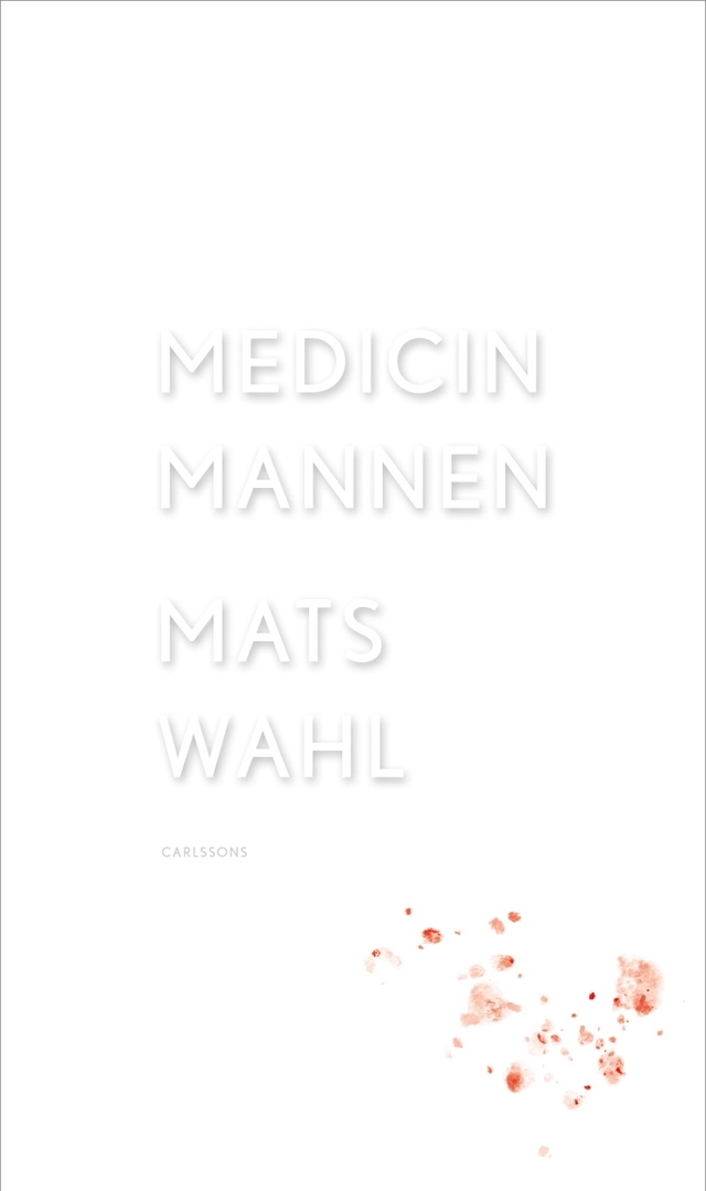 Medicinmannen; Mats Wahl; 2021