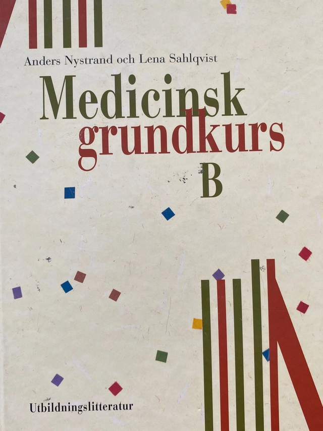 Medicinsk grundkurs : [för gymnasieskolans omvårdnadsprogram och motsvarande utbildningar inom komvux]. · B; Anders Nystrand; 1998