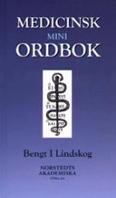 Medicinsk miniordbok; Bengt I Lindskog; 2005