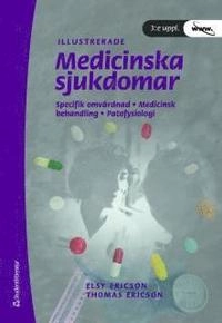 Medicinska sjukdomar : specifik omvårdnad, medicinsk behandling, patofysilogi; Elsy Ericson, Thomas Ericson; 2008