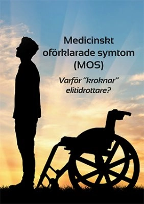 Medicinskt oförklarade symtom (MOS) eller Varför "kroknar" elitidrottare?; Johannes Lindh; 2016