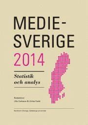 Medie-Sverige 2014 : statistik och analys; Ulla Carlsson, Ulrika Facht; 2014