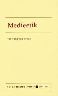 Medieetik; Torbjörn von Krogh; 2009