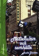 Mediekultur och samhälle; André Jansson; 2002
