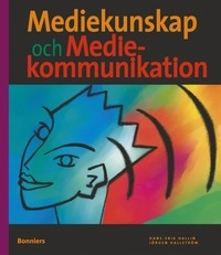 Mediekunskap och Mediekommunikation; Hans-Erik Hallin, Jörgen Hallström; 2003