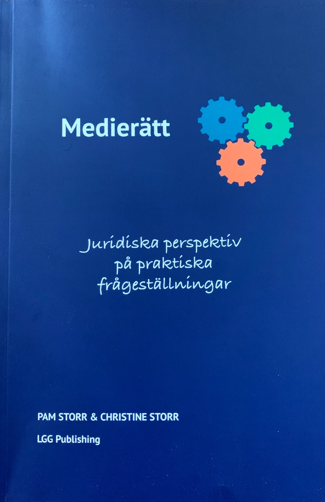 Medierätt : juridiska perspektiv på praktiska frågeställningar; Pam Storr; 2020
