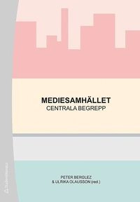 Mediesamhället; Peter Berglez, Ulrika Olausson; 2009