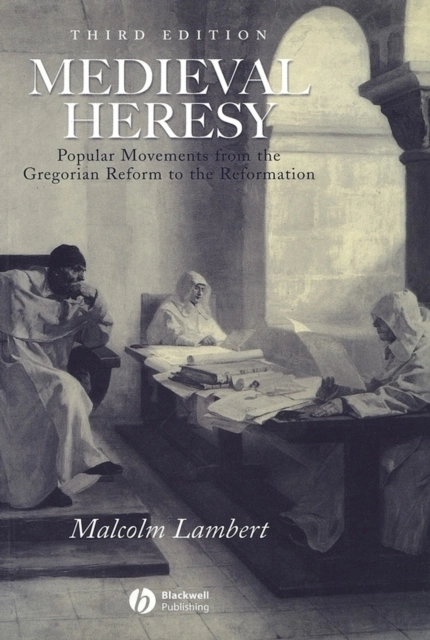Medieval heresy - popular movements from the gregorian reform to the reform; Malcolm Lambert; 2002