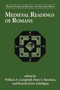 Medieval Readings of Romans; William S Campbell, Peter S Hawkins, Brenda Deen Schildgen; 2008