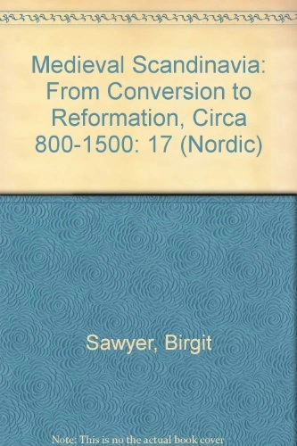 Medieval Scandinavia : from conversion to Reformation, circa 800-1500; Birgit Sawyer; 1993