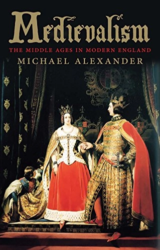 Medievalism; Michael Alexander; 2017