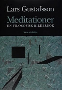 Meditationer : en filosofisk bilderbok; L Gustafsson; 2000