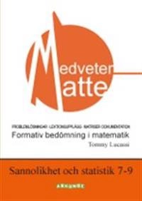Medveten matte Sannolikhet och statistik årskurs 7-9; Tommy Lucassi; 2017