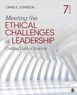 Meeting the ethical challenges of leadership : casting light or shadow; Johnson; 2021