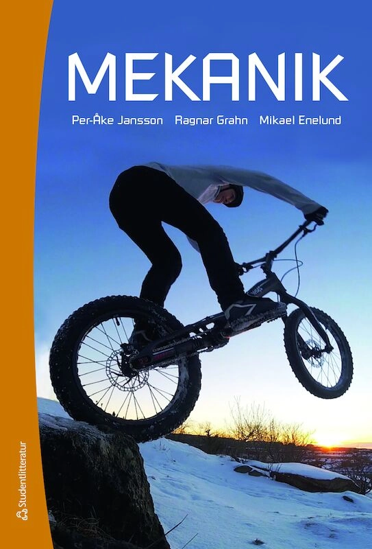 Mekanik - Statik och dynamik; Per-Åke Jansson, Ragnar Grahn, Mikael Enelund; 2018