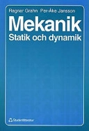 Mekanik : statik och dynamik. · Ledningar; Ragnar Grahn, Per-Åke Jansson; 1997