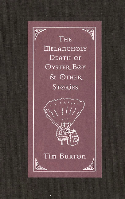 Melancholy death of Oyster Boy and other stories; Tim Burton; 1997