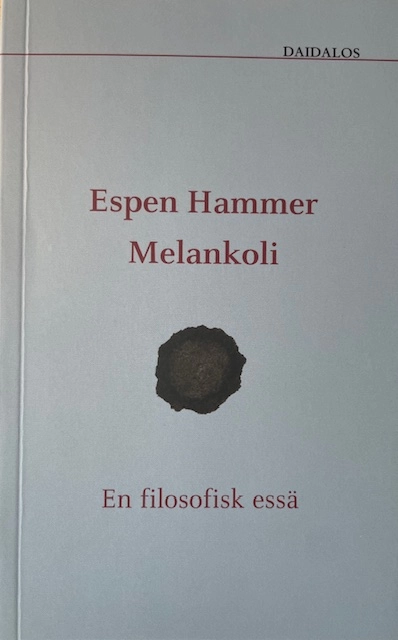 Melankoli : en filosofisk essä; Espen Hammer; 2006